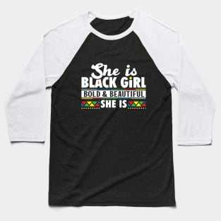 Black Girl Bold & Beautiful Baseball T-Shirt